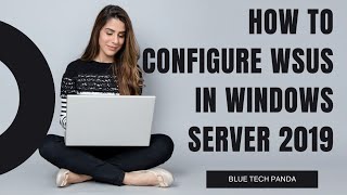 How to configure WSUS in Windows server 2019 [upl. by Anahpos]