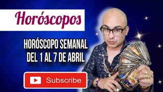 HOROSCOPOS ABRIL 1 AL 7 [upl. by Khanna824]