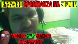 Dawid Jasper RYSZARD SPROWADZA NA ZIEMIE [upl. by Ibbed]