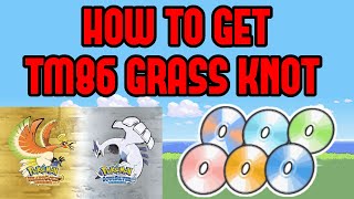 How to Get the TM86 Grass Knot in Pokemon HeartgoldSoulsilver [upl. by Lavro]