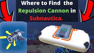 Where to find the Repulsion Cannon in Subnautica [upl. by Neyud]