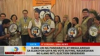 Ilang uri ng pandaraya sa eleksyon gaya ng vote buying nasaksihan ng ilang intl election observers [upl. by Ettelrats995]