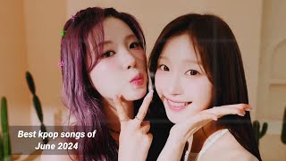 my favorite kpop girl groups songs of June 2024 [upl. by Norred]