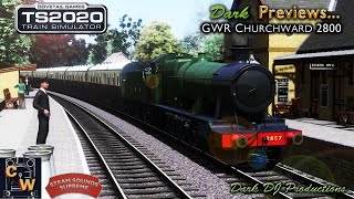 TS2020  Dark Previews  GWR Churchward 2800 [upl. by Goldie]