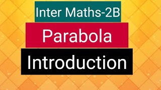 Inter Maths2B  Parabola Introduction [upl. by Llemmart434]