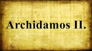 Archidamos II [upl. by Aimehs]