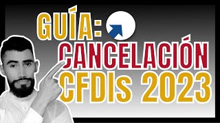 ✅ Guía Cancelación de CFDIs 2023 [upl. by Nolubez]