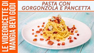 Pasta con gorgonzola e pancetta  PRIMO CON GORGONZOLA VELOCE E SFIZIOSO [upl. by Asira]