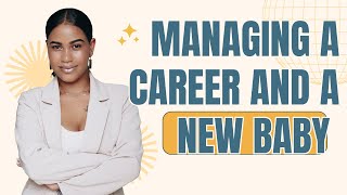 Managing a Career and a New Baby [upl. by Honorine427]