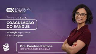 Coagulação do Sangue Fisiologia Explicada de Forma Simples Com Dra Carolina Perrone [upl. by Atirahs]