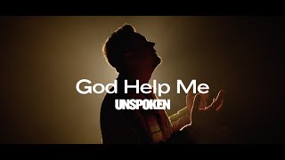 Unspoken  God Help Me Official Music Video [upl. by Enilecram]