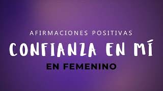 CREE EN TI Afirmaciones Positivas EN FEMENINO al Dormir  Autoestima Seguridad y Confianza Propia [upl. by Evanthe]