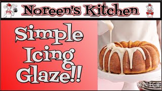 Simple Icing Glaze Recipe  Noreens Kitchen [upl. by Nnasus]