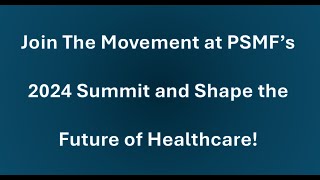 Join the Movement at PSMFs 2024 Summit Elevate Patient Safety and Transform Healthcare [upl. by Dare49]