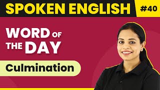 Word of the Day  Culmination  Magnet Brains Spoken English Course  Meaning of Culmination [upl. by Karissa513]