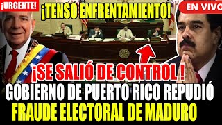 🔴¡URGENTE GOBIERNO DE PUERTO RICO SE ENFRENTA POR FRAUDE ELECTORAL DE NICOLAS MADURO [upl. by Mahsih]