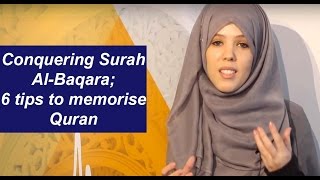 Conquering The Memorisation Of Surah AlBaqara 6 top tips  Halimah Kurghali [upl. by Charlotte]