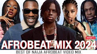 AFROBEATS MIX 2024 💥 BEST OF NAIJA AFROBEAT VIDEO MIX  AMAPIANO MIX 2024  BURNA BOY REMA WIZKID [upl. by Alak]