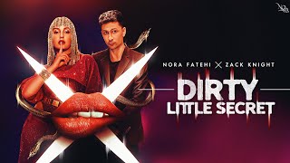 Dirty Little Secret  Nora Fatehi x Zack Knight EXCLUSIVE Music Video [upl. by Laleb]