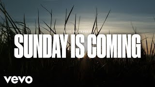 Phil Wickham  Sunday Is Coming Official Lyric Video [upl. by Cirted]