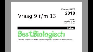 Biologie examen havo 2018 2e tijdvak vraag 9 tm 13 [upl. by Adlesirc660]