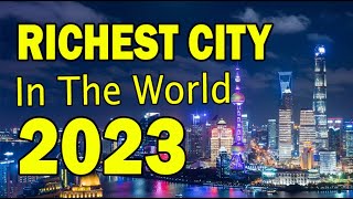 TOP 10 RICHEST CITY IN THE WORLD 2023 [upl. by Foy821]