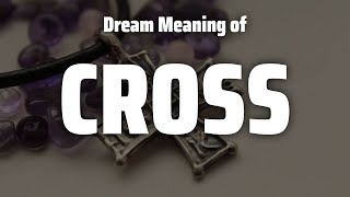 Cross Dream Meaning amp Symbolism [upl. by Yekram548]