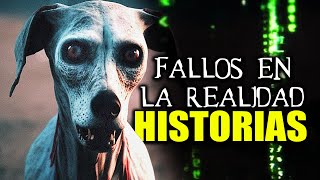 3 Historias de Fallos en la Realidad  El mismo perro me siguió toda mi vida [upl. by Ancier]