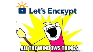 Using Lets Encrypt Certs on Windows Servers [upl. by Icrad]