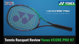 Yonex VCORE PRO 97 Tennis Racquet Review  Tennis Express [upl. by Bonacci]