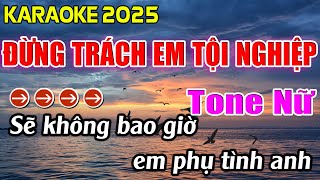 Đừng Trách Em Tội Nghiệp Karaoke Tone Nữ Karaoke Hoàng Giang 62 [upl. by Poulter]