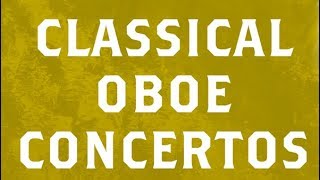 Classical Oboe Concertos [upl. by Resiak967]