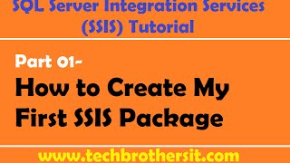 SSIS Tutorial Part 01 How to Create My First SSIS Package [upl. by Schalles]