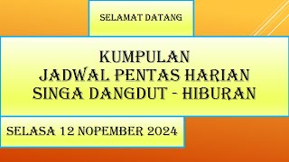 Jadwal Singa Dangdut  Selasa 12 Nopember 2024  Kumpulan Jadwal hari ini  LIVE KJPS [upl. by Monsour]