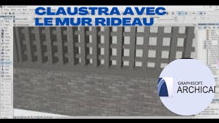 CLAUSTRA AVEC Le MUR RIDEAU  tuto archicad [upl. by Hepzi]