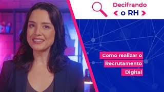 Decifrando o RH  Como realizar o Recrutamento Digital [upl. by Attenehs326]