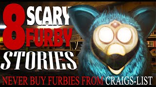 NEVER BUY FURBIES FROM CRAIGSLIST  8 SCARY FURBY STORIES [upl. by Enirahtak810]