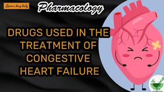 Drugs used in the treatment of Congestive Heart failure  Pharmacology  GPAT I NIPER  MRB [upl. by Notrem]