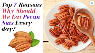 🔸Top 7 Reasons Why Should We Eat Pecan Nuts Every day  Benefits of Pecan Nuts  Healthy Nuts [upl. by Korey770]