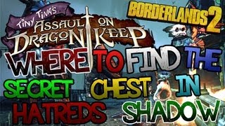 Borderlands 2  Hatreds Shadow Secret Chest Location  Tiny Tinas Assault on Dragon Keep [upl. by Atikihs]