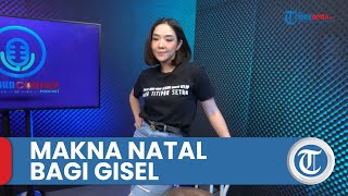 Gisel Akui Lebih Dalam secara Spiritual saat Memaknai Natal 2022 Dibandingkan Natal Sebelumnya [upl. by Imaon723]