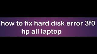 how to fix hard disk error 3f0 hp [upl. by Cumine621]