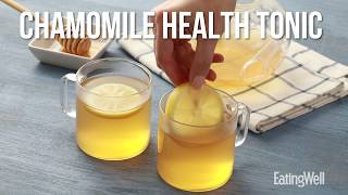 How to Make Chamomile Health Tonic  EatingWell [upl. by Aidyl]