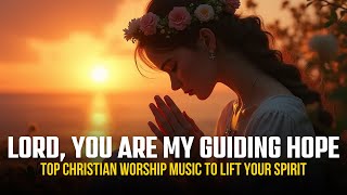 Uplifting Gospel Worship Songs 2024  Best Praise Music with Lyrics for Peaceful Moments [upl. by Naihtniroc338]