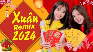 Liên Khúc Nhạc Xuân Remix 2024 CỰC SÔI ĐỘNG Nhạc Tết Remix Hay Nhất Việt Nam Đón Tết Giáp Thìn 2024 [upl. by Melinde832]