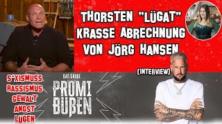 Promi Büßen SKANDAL Jörg Hansen packt aus Die GEISTESKRANKE WAHRHEIT zu Thorsten quotLügatquot [upl. by Sined]