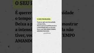 O seu problema é querer agir [upl. by Mortie]