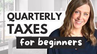 Quarterly Taxes for beginners how much to pay when to pay how to pay quarterlies [upl. by Aibar]