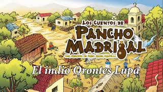 Pancho Madrigal  El indio Orontes Lupa [upl. by Verney]