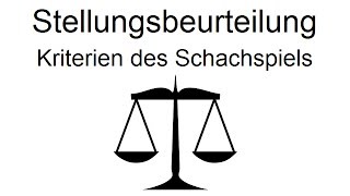 Stellungsbeurteilung  Die Kriterien des Schachspiels [upl. by Eelarbed316]